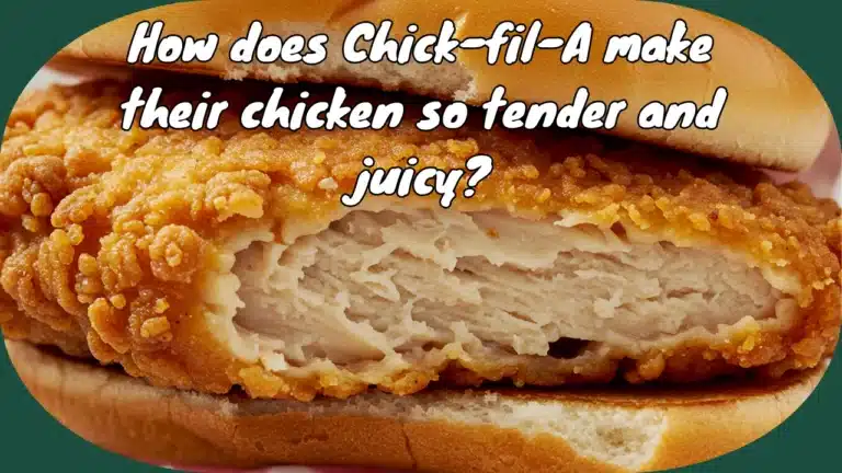 How does Chick-fil-A make their chicken so tender and juicy