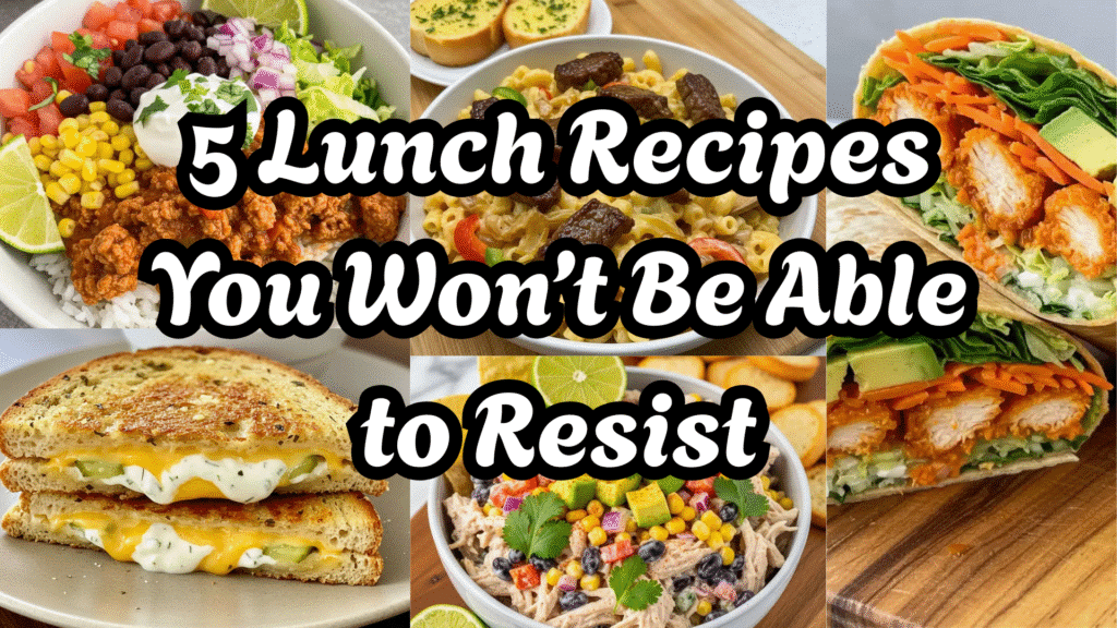 5 Lunch Recipes